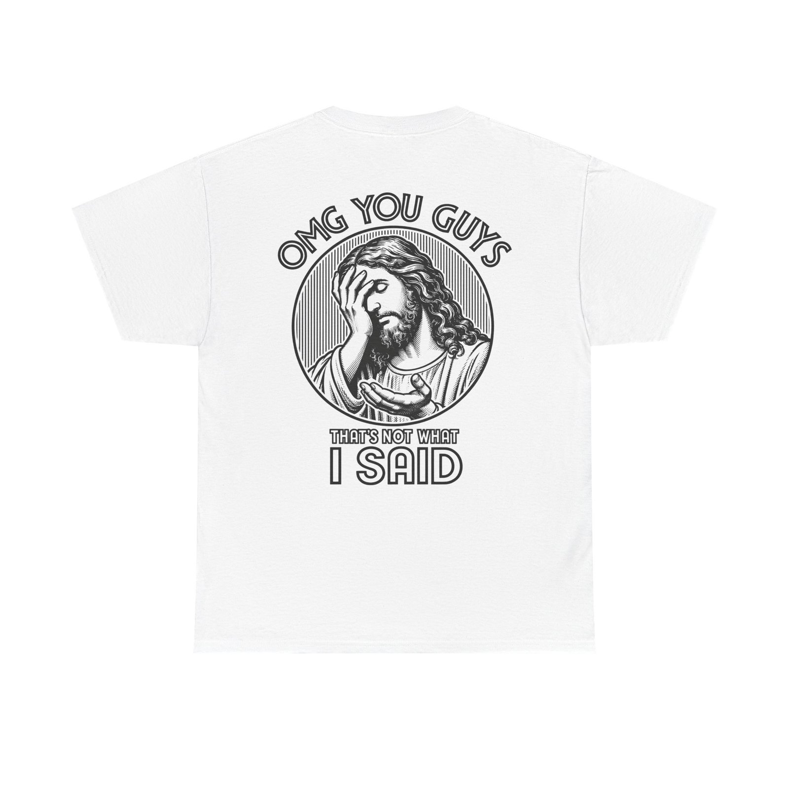 OMG You Guys That’s Not What I Said T-Shirt